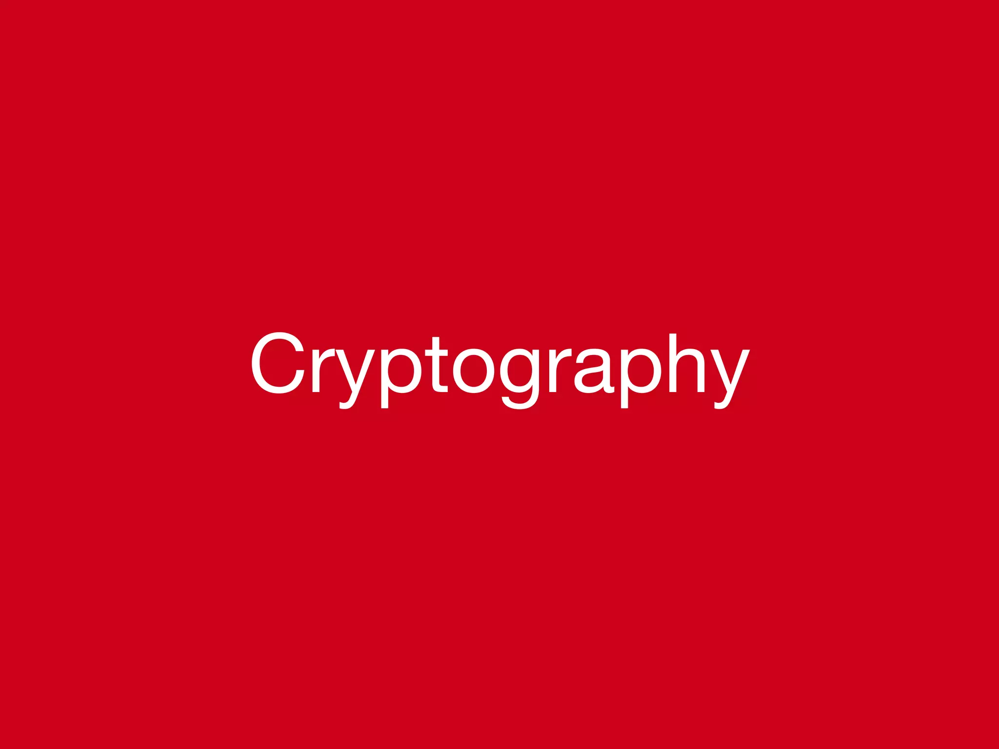Cryptography
 