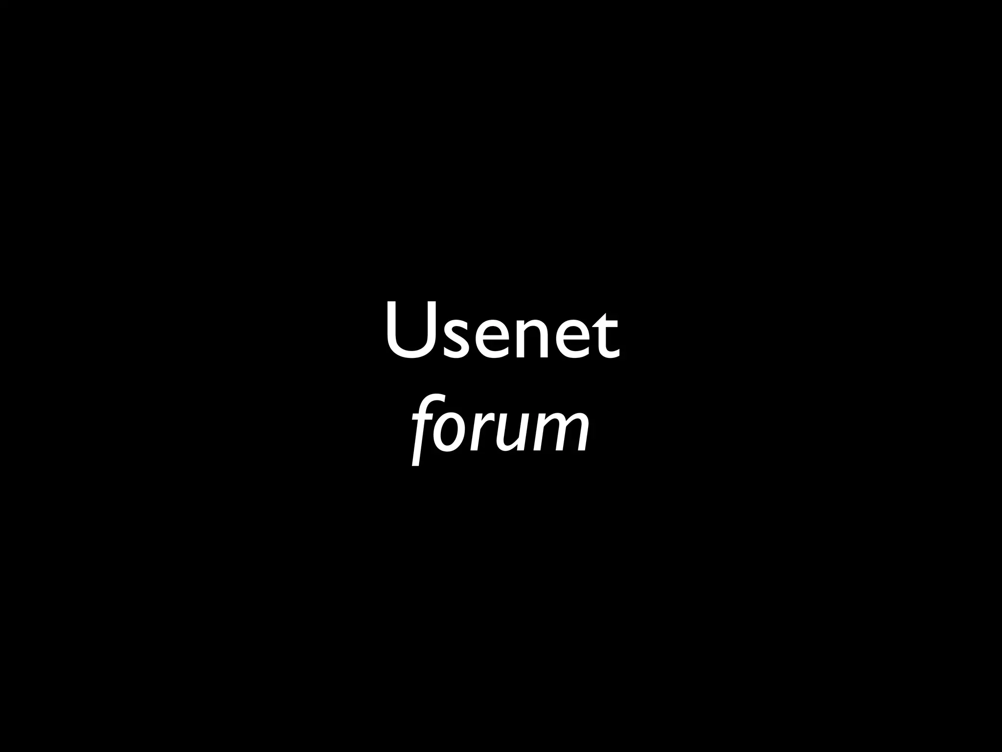 Usenet
forum
 