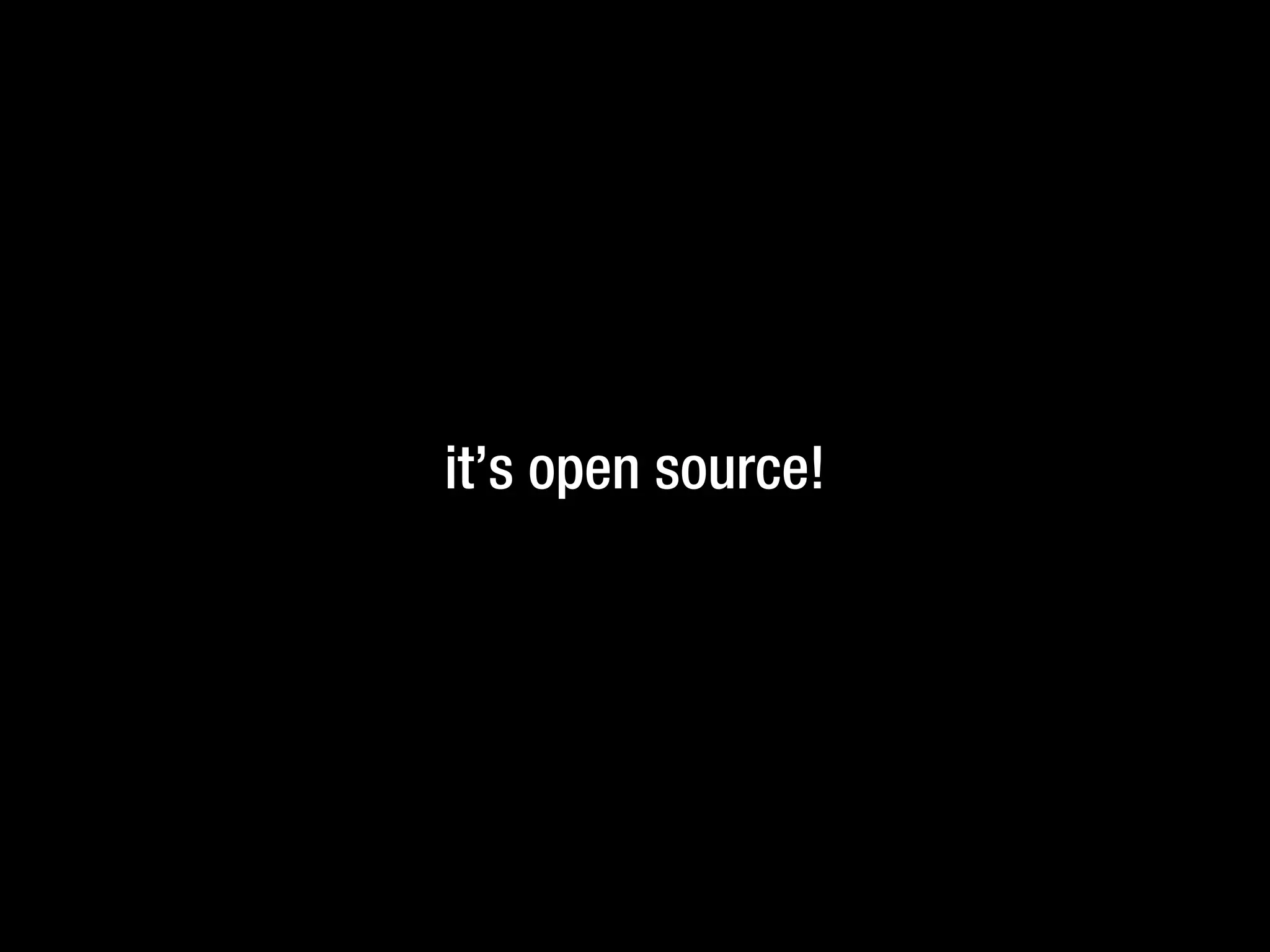 it’s open source!
 