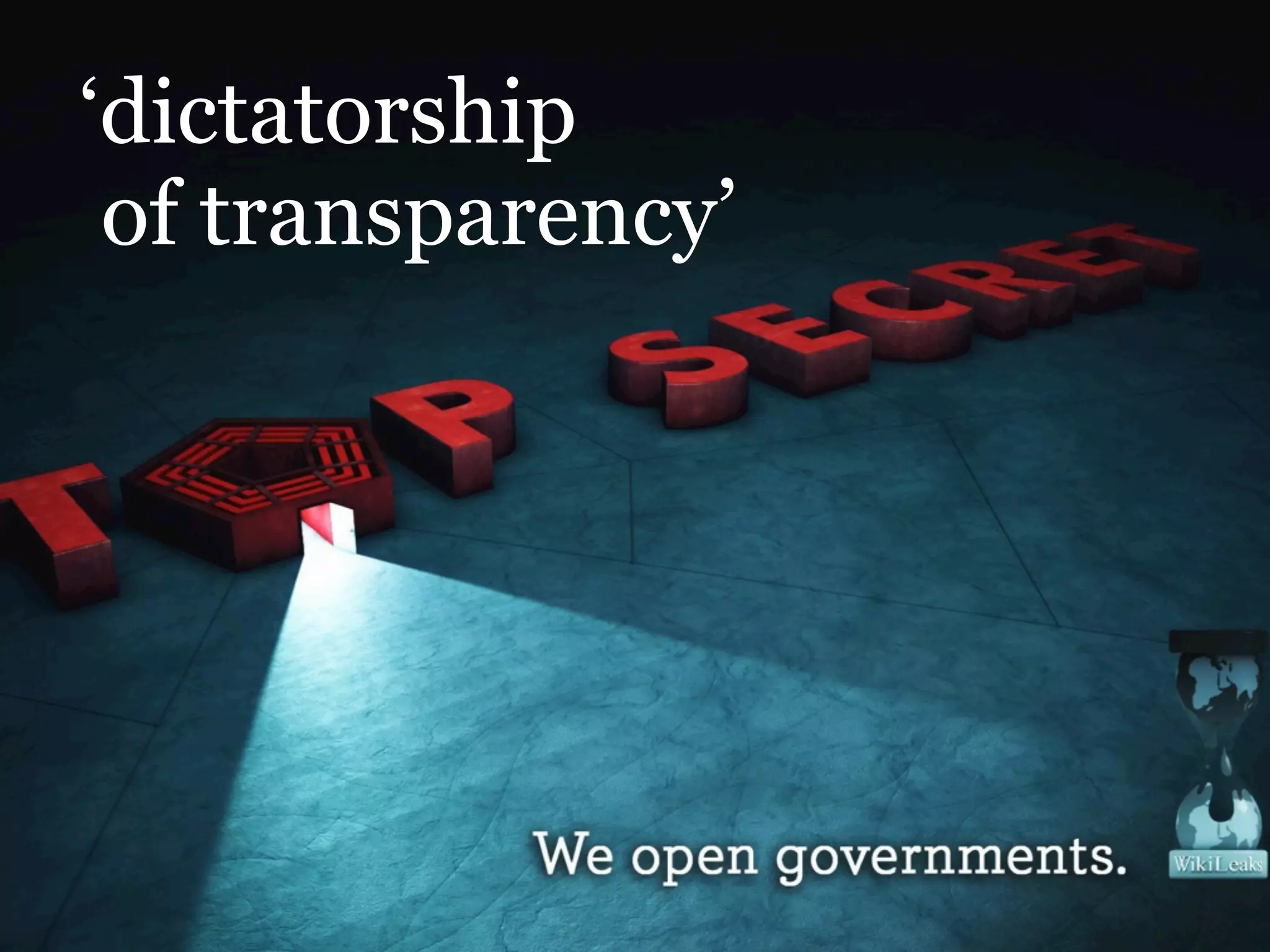 ‘dictatorship
of transparency’