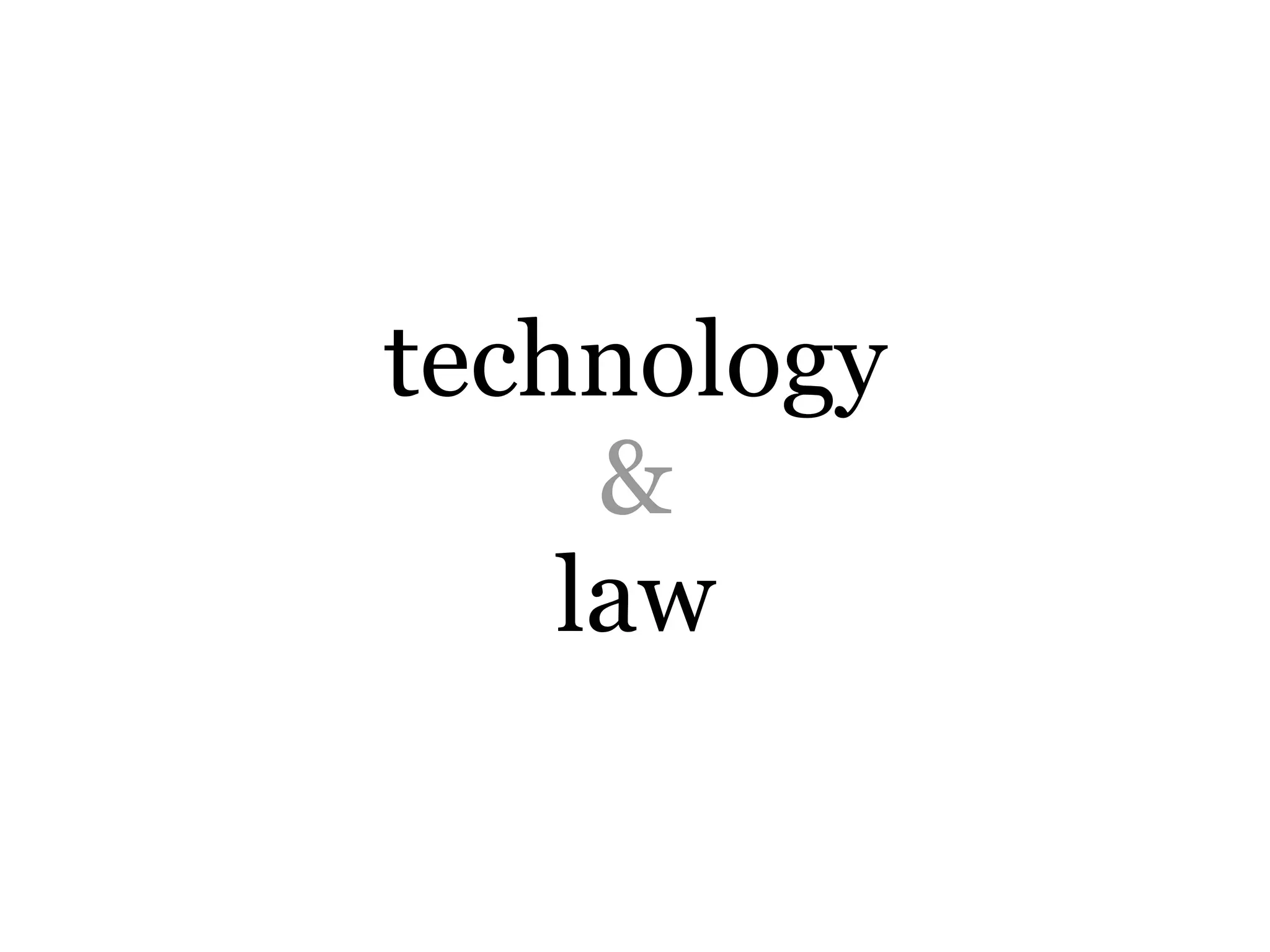 technology
&
law