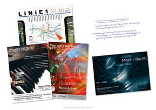 [ schraepler.com/munication ] - Portfolio
Uni Erlangen-Nürnberg Musikpädagogik
Konzeption und Grafik für Plakate, Flyer und Anzeigen
für Veranstaltungen des Fachereichs
Neben ungewöhnlichen Motiven zur Bewerbung von
Veranstaltungen die Präsentation der Musikpädagogik als
genreübergreifendes Studienfach das Spaß macht.
 