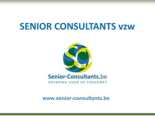 SENIOR CONSULTANTS vzw
www.senior-consultants.be
 