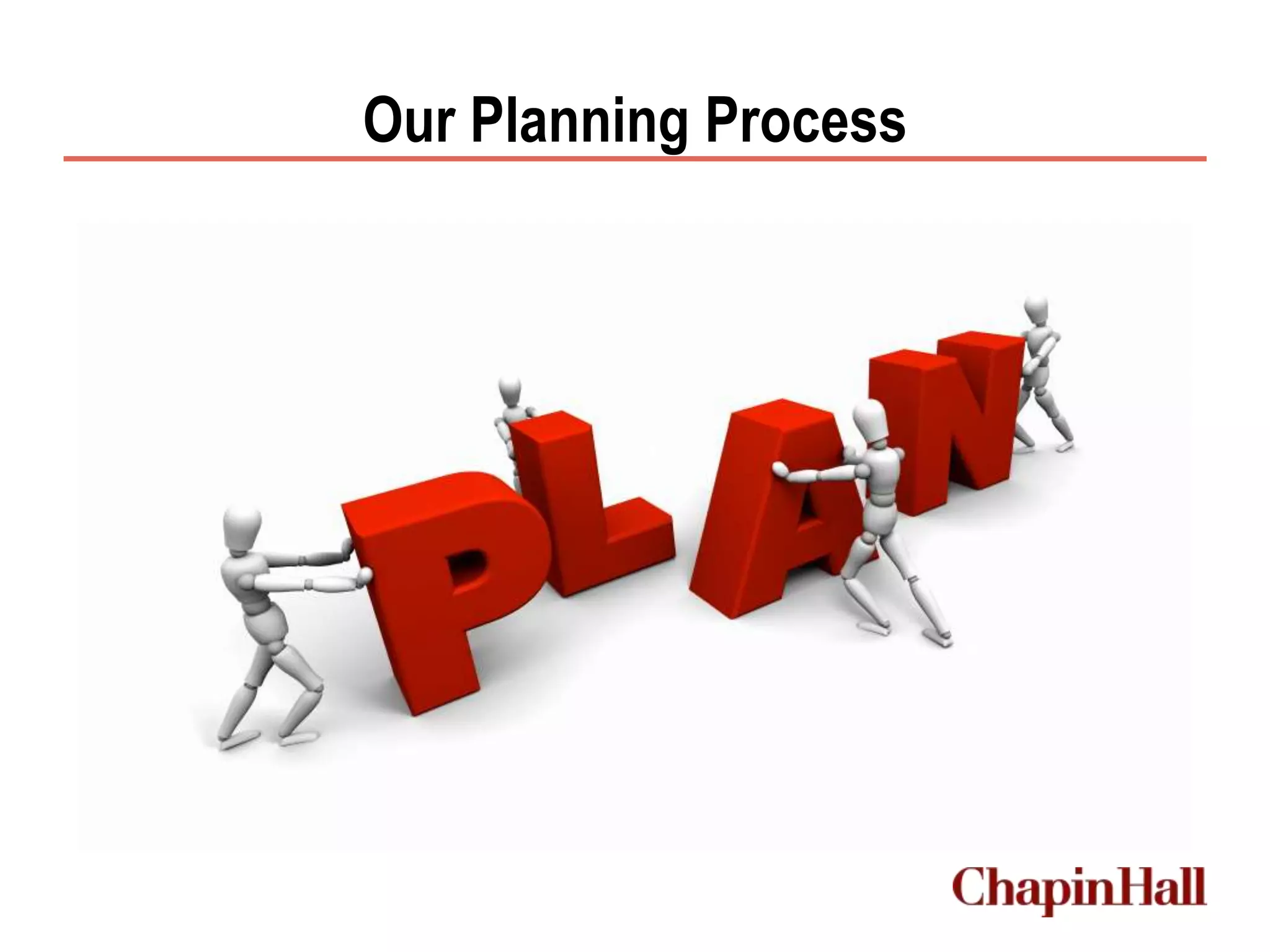 Our Planning Process
 