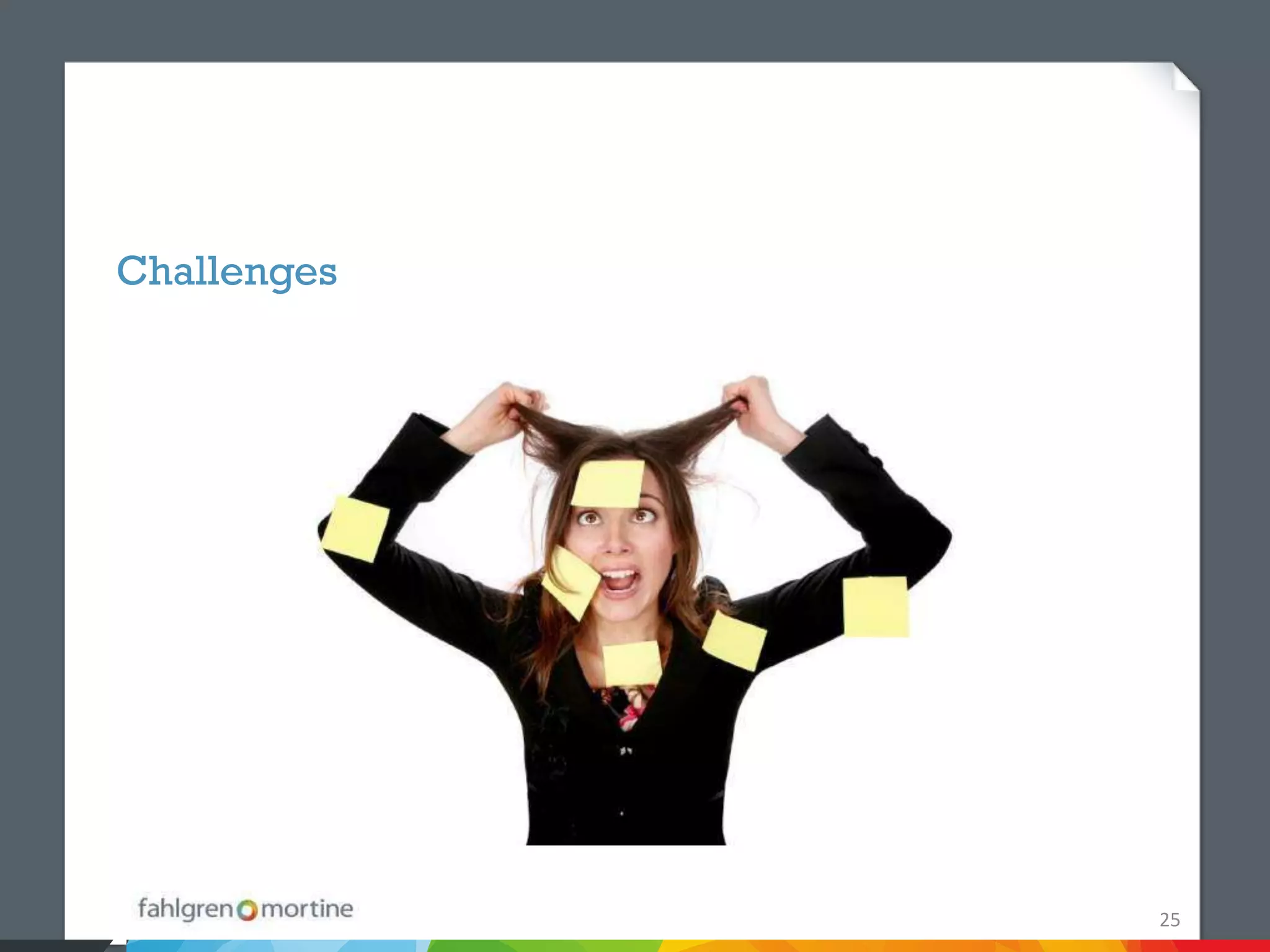 Challenges




             25
 