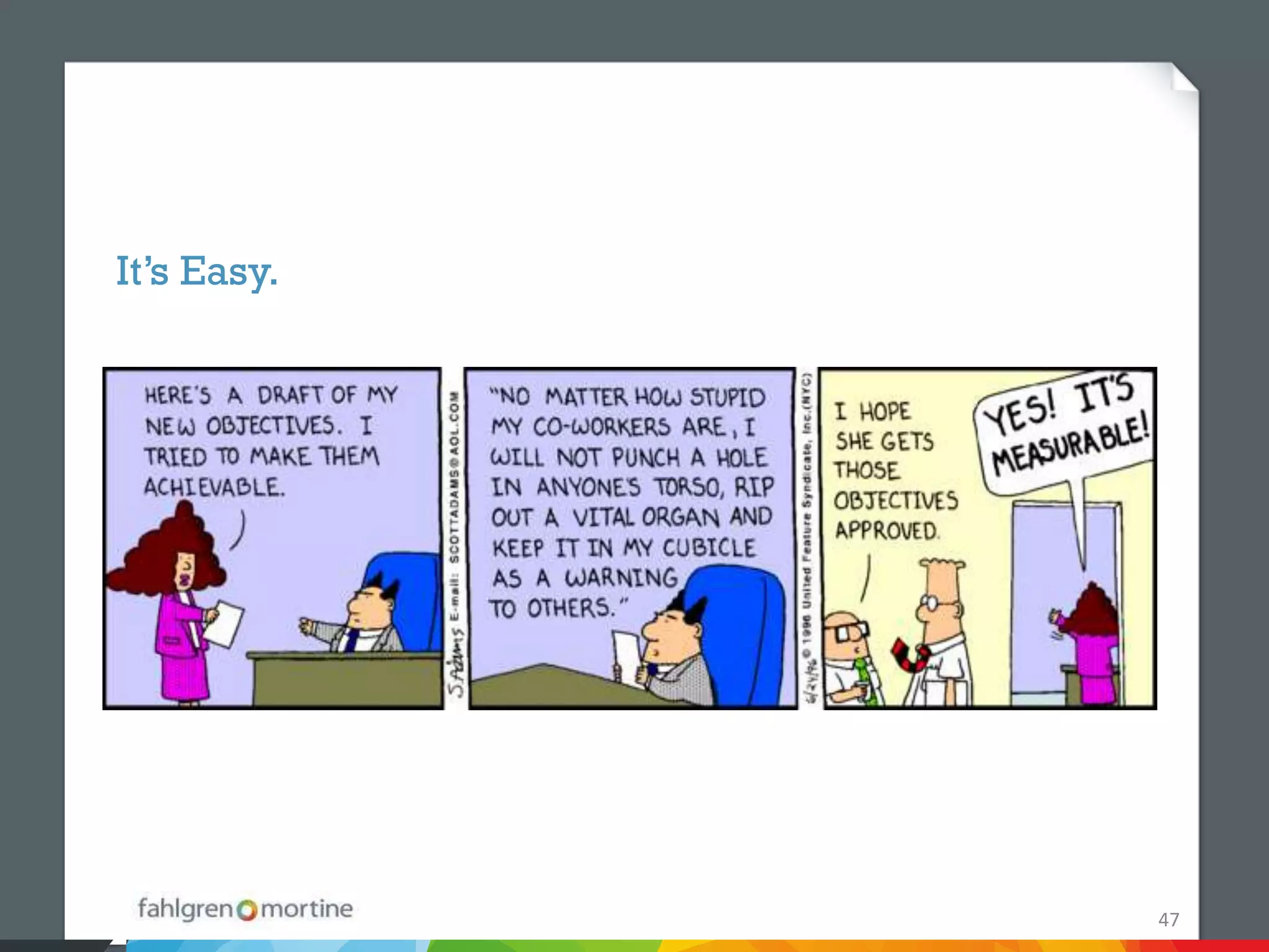 It’s Easy.




             47
 