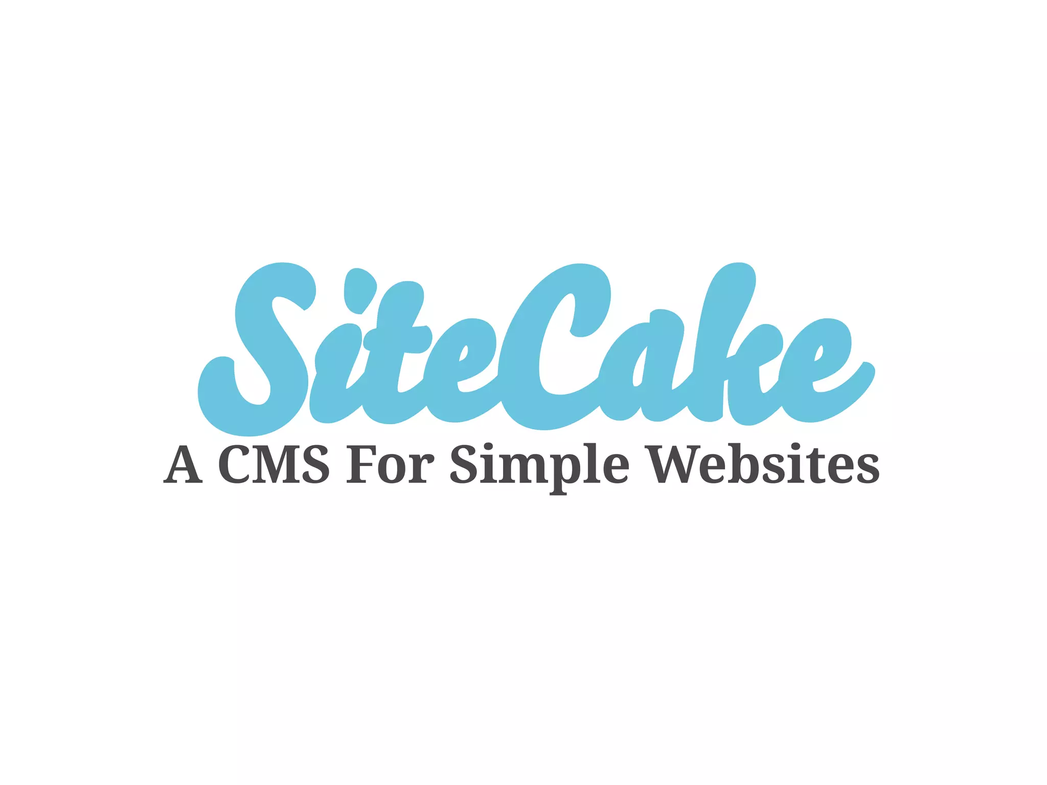 SiteCake
A CMS For Simple Websites
 