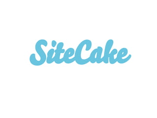 SiteCake
 
