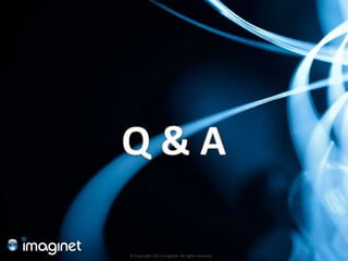 © Copyright 2011 Imaginet. All rights reserved.
 