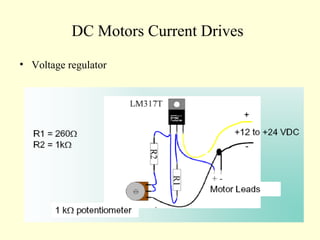 DC Motors Current Drives
• Voltage regulator
 