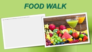FOOD WALK
 