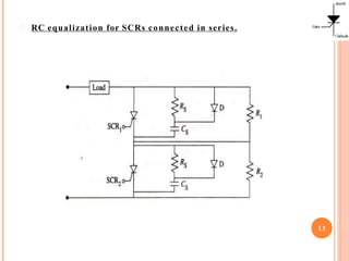 RC equalization for SCRs connected in series.
13
 