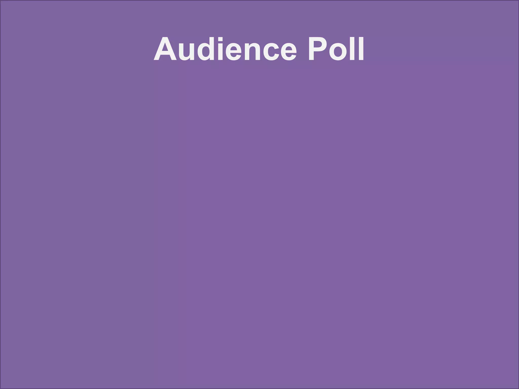 Audience Poll
 