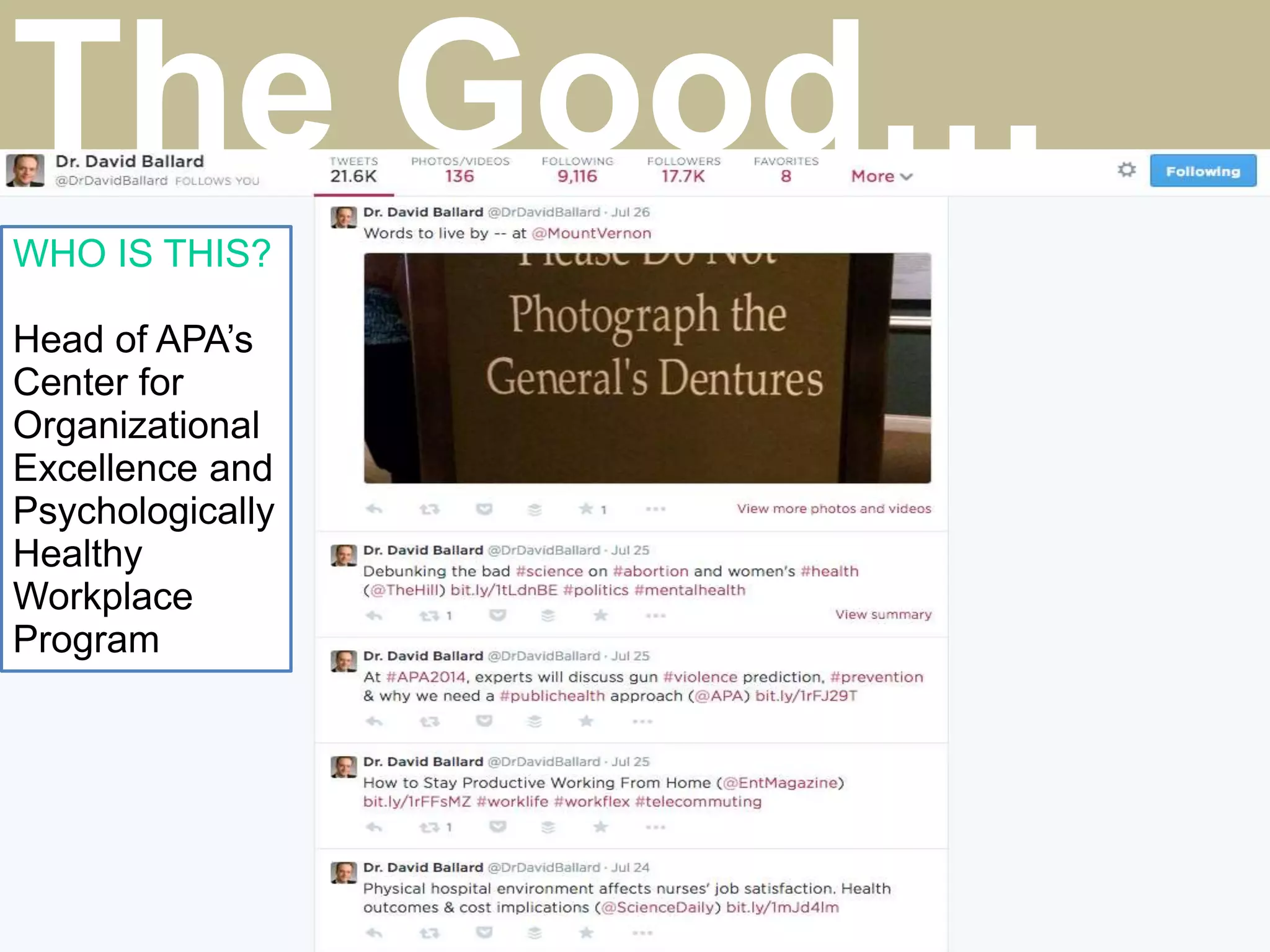 WHO IS THIS?
Head of APA’s
Center for
Organizational
Excellence and
Psychologically
Healthy
Workplace
Program
The Good…
 