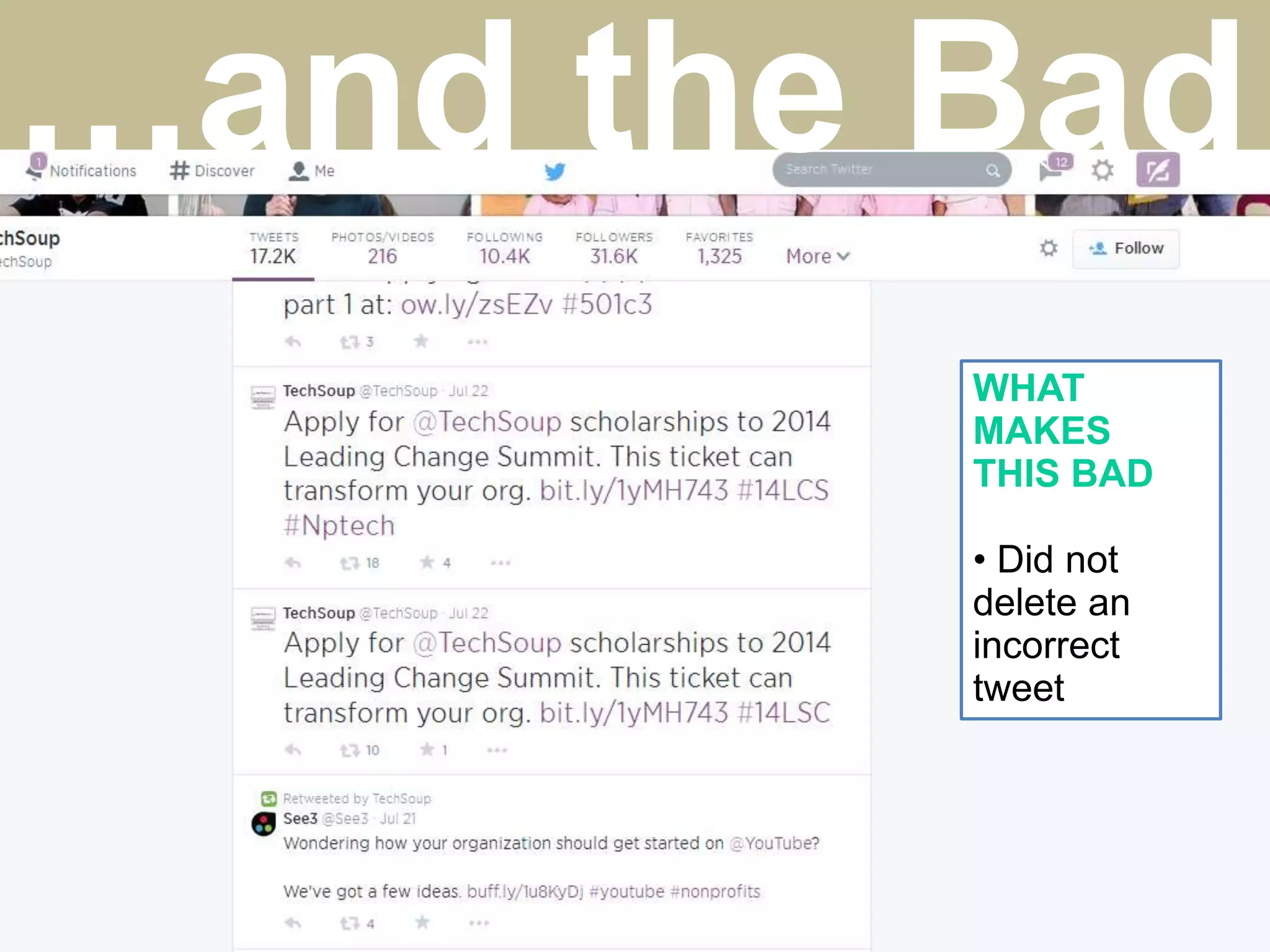 WHAT
MAKES
THIS BAD
• Did not
delete an
incorrect
tweet
…and the Bad
 