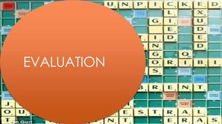 EVALUATION
 