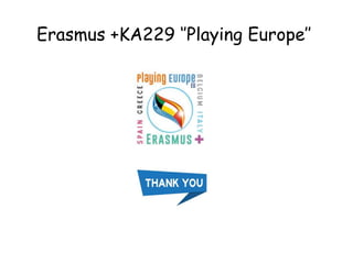 Erasmus +KA229 ‘’Playing Europe’’
 