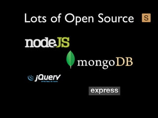 Lots of Open Source
 