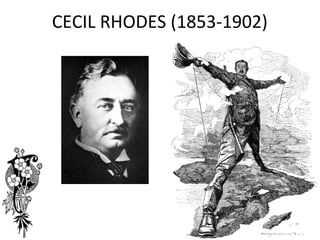 CECIL RHODES (1853-1902)
 