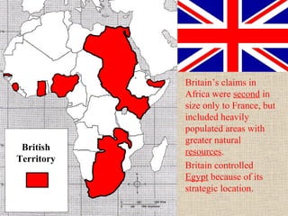 France was very
powerful in North
Africa, and later spread
into West and Central
Africa. The territory
France controlled was
as large as the United
States.
French
Territory
 