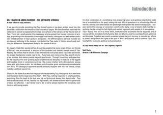Introduction

DR. TAJUDEEN ABDUL-RAHEEM – THE ULTIMATE AFRICAN                                                      It is that combination of a scintillating mind, endearing nature and spotless integrity that made
A small tribute to a big visionary                                                                    him a formidable force for good, raising the most difficult questions in a refreshingly different
                                                                                                      manner, offering lucid alternatives and speaking truth to power like almost nobody could. I sus-
If we were to include everything that Taju himself wrote or has been written about him, this          pect some of his courage of conviction came from his being a man of Islamic faith, but like ev-
would be a publication that would run into hundreds of pages. We have therefore restricted this       erything else he carried his faith lightly and worked vigorously with people of all persuasions.
collection to a small scrapbook which simply gives a flavor of the vibrancy of the life and work of   Taju’s legacy lives on in so many ideas, institutions and processes that he triggered, and of
Taju. This is but a small sample of his newspaper articles picked from his vast collection of writ-   course with his immediate family Ayesha, Aida and Mounira, and his countless friends, admirers
ings, a sprinkling of the thousands of messages from friends, colleagues and well-wishers and a       and disciples. Together we commit ourselves to keep the torch burning, to redouble our efforts
very limited selection of Taju’s pictures and quotes. The different pieces we have included are       to protect and promote the rights of the poor in Africa and beyond, and to continue Taju’s tire-
an eloquent testimony to the massive contribution that Taju made to fighting poverty and real-        less fight for economic, political and social justice.
izing the Millennium Development Goals for the people of Africa.
                                                                                                      As Taju would always tell us: Don’t agonise, organize!
On my part, I had often wondered how it could be possible that every single African and friends
of Africa I have encountered, in any part of the continent and outside, always knew of Taju.          Salil Shetty
Reading the endless flow of articles on the internet and in the press about Taju in the last month,   Director, U.N Millennium Campaign
the answer has become crystal clear to me. If you have ever come across Taju, even if only for
a few minutes, that memory would stay with you forever. Through his writings and speeches,
for the majority of his ever-growing legion of admirers and disciples, he had one of the biggest
and broadest minds in contemporary Africa. His incisive intellect and cutting polemic always
came with gritty home truths. As has been said of another great revolutionary educationalist
Ivan Illich, his ideological opponents would obviously disagree with him, but nobody, simply
nobody, could ever ignore him.

Of course, for those of us who had the good fortune of knowing Taju, the bigness of his mind was
overshadowed by the largeness of his heart. With Taju, nothing happened in small quantities,
everything, from his laugh to his love, was big and giving and always from deep inside. Taju
embraced everybody he met, literally and figuratively, and showered them with his generosity
of ideas and affection. I don’t know how he did it, but he always had time for everybody, even
more so with young people.




                                                                                                                                                                                                     1
 