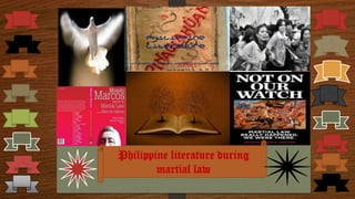 Philippine literature during
martial law
 