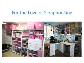 For the Love of Scrapbooking
 