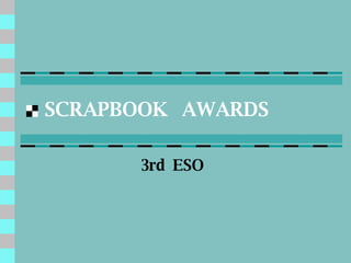 SCRAPBOOK  AWARDS 3rd  ESO 