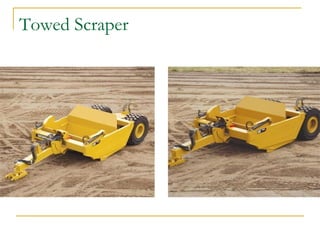 Towed Scraper
 