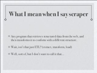 Scraping from the Web: An Overview That Does Not Contain Too Much Cussing