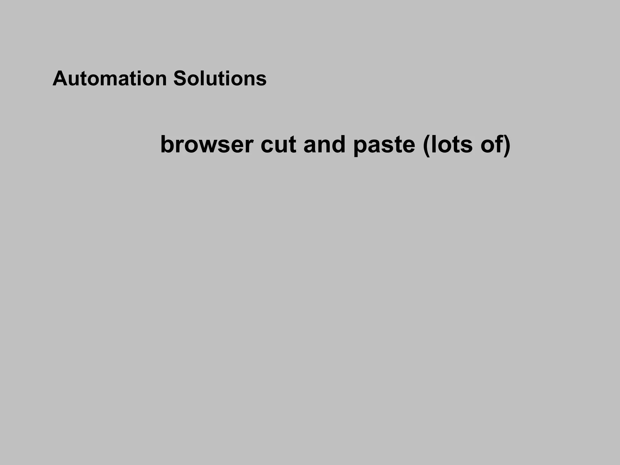 Automation Solutions browser cut and paste (lots of) 