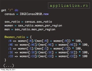 application.rb




   (...)
Friday, May 20, 2011
 