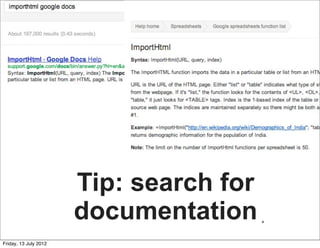 Tip: search for
                       documentation     *


Friday, 13 July 2012
 