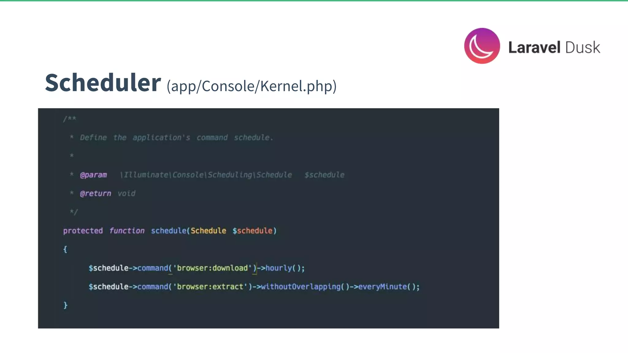 Scheduler (app/Console/Kernel.php) 