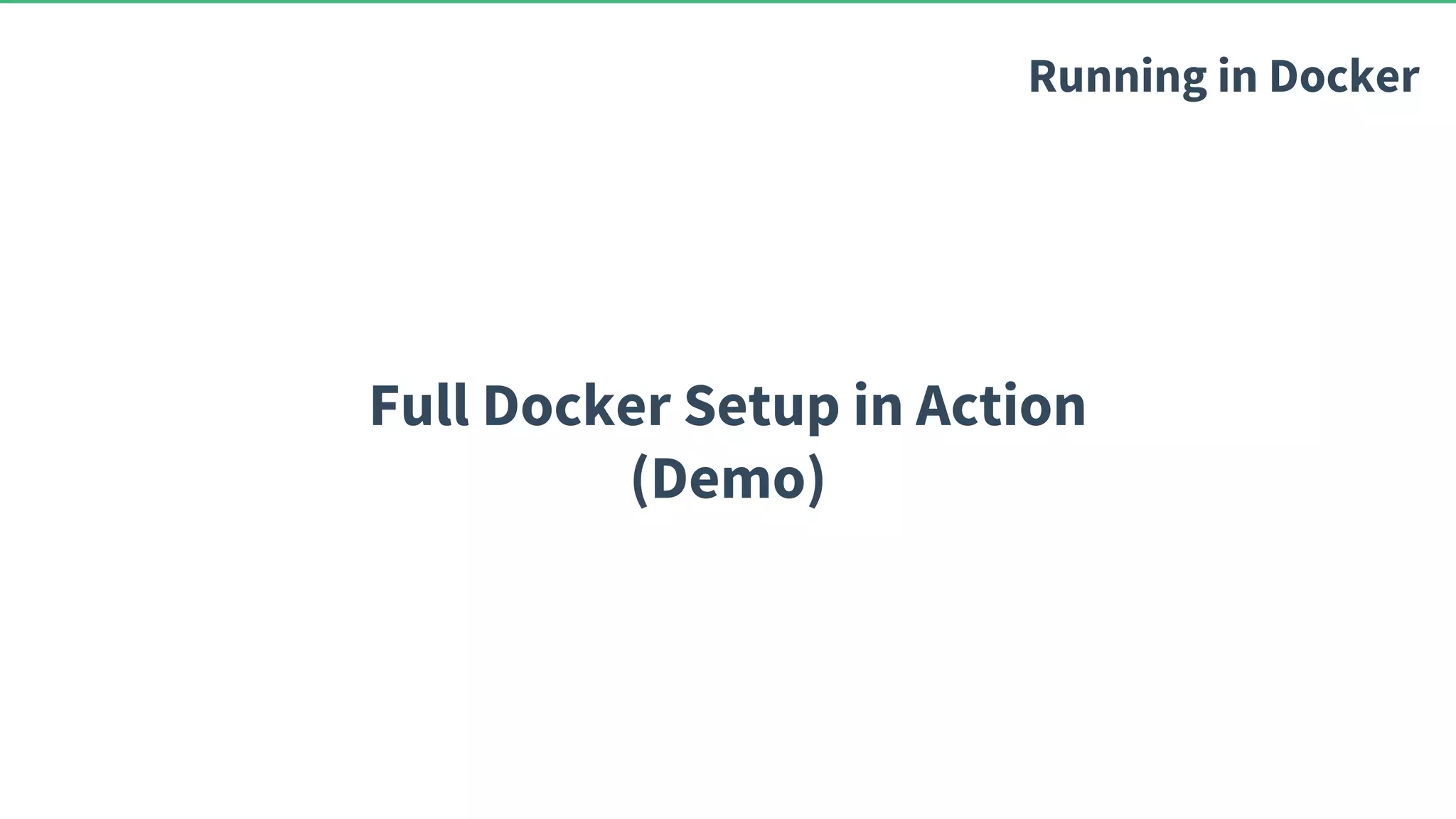Full Docker Setup in Action (Demo) Running in Docker 