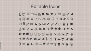 SLIDESMANIA.COM
SLIDESMANIA.COM
Editable Icons
 