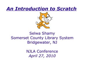An Introduction to  Selwa Shamy Somerset County Library System Bridgewater, NJ NJLA Conference April 27, 2010 