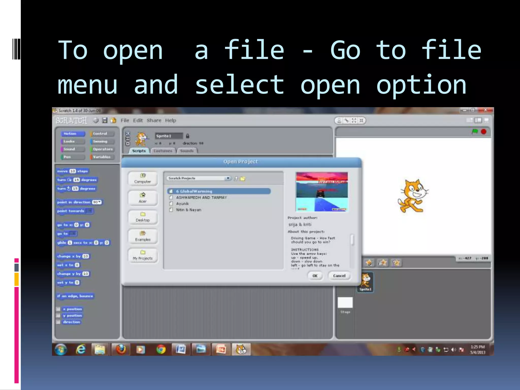 To open a file - Go to file
menu and select open option