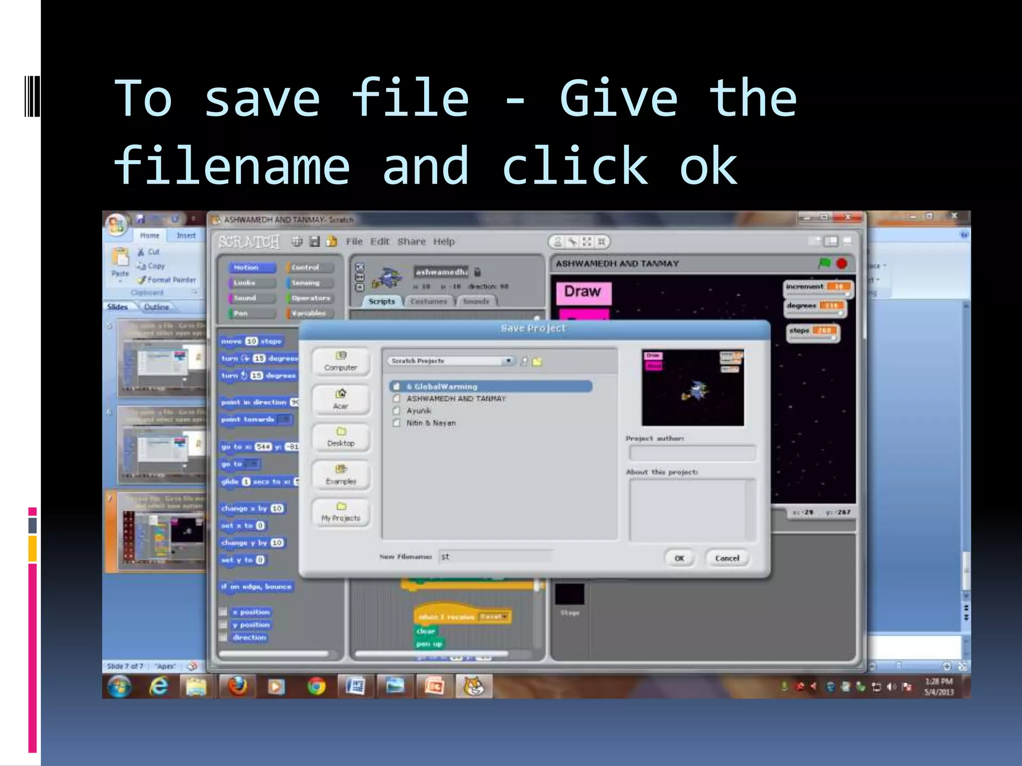 To save file - Give the
filename and click ok
