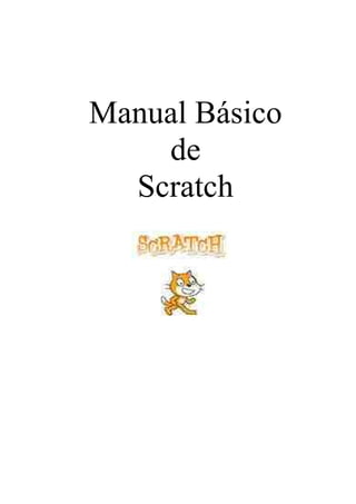 Manual Básico
de
Scratch
 