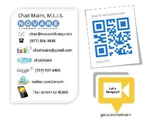 Let’s
Hangout!
gplus.to/chadmairn
 