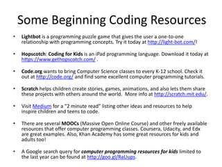 “It has often been said that a person does not really
understand something until he teaches it to someone
else. Actually a person does not really understand
something until after teaching it to a computer, i.e.,
express it as an algorithm.”
Donald Knuth, in American Mathematical Monthly
 