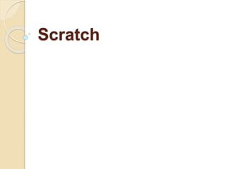 Scratch
 