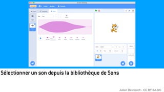 Sélectionner un son depuis la bibliothèque de Sons
Julien Devriendt - CC BY-SA-NC
 