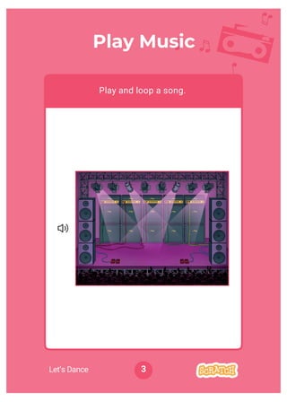 Play Music
Play and loop a song.
3Let’s Dance
 