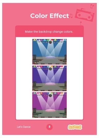 Color Effect
Make the backdrop change colors.
8Let’s Dance
 