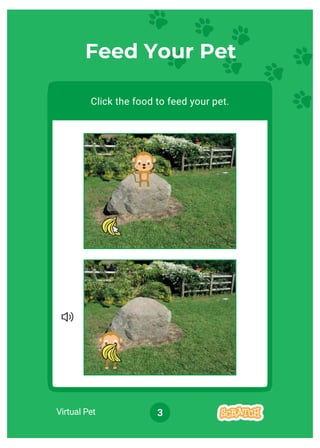 Virtual Pet 3
Feed Your Pet
Click the food to feed your pet.
 