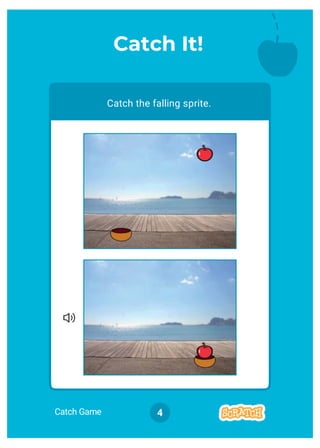 Catch Game 4
Catch the falling sprite.
Catch It!
 