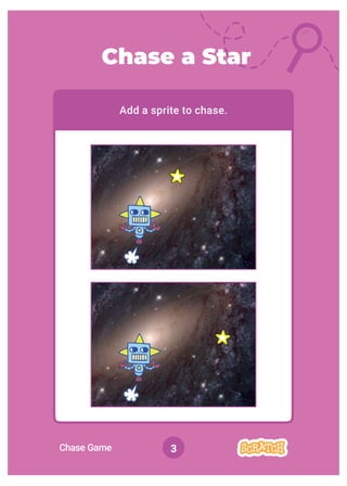 Chase Game 3
Chase a Star
Add a sprite to chase.
 