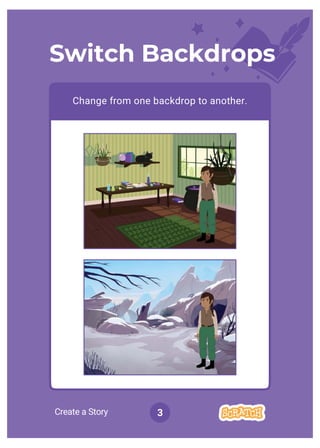 Create a Story 3
Switch Backdrops
Change from one backdrop to another.
 